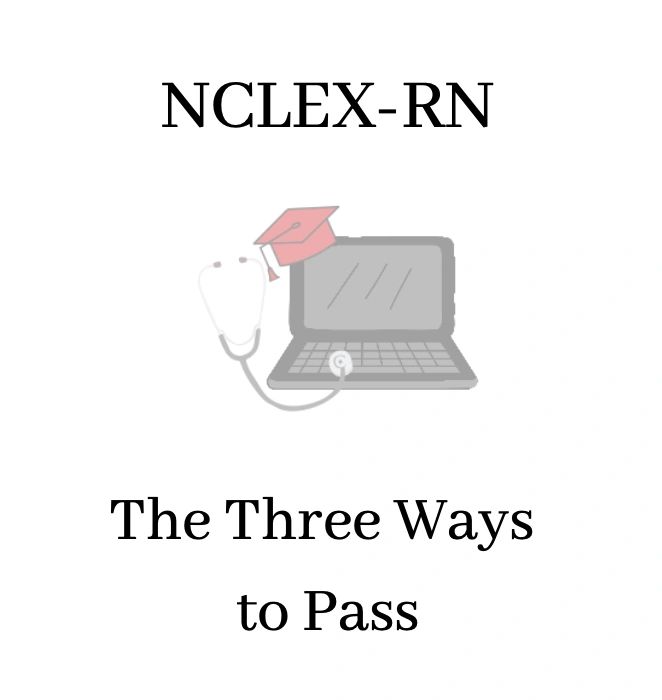 How to Pass the NCLEXRN Exam The Three Ways